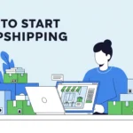 How to Start a Dropshipping Business