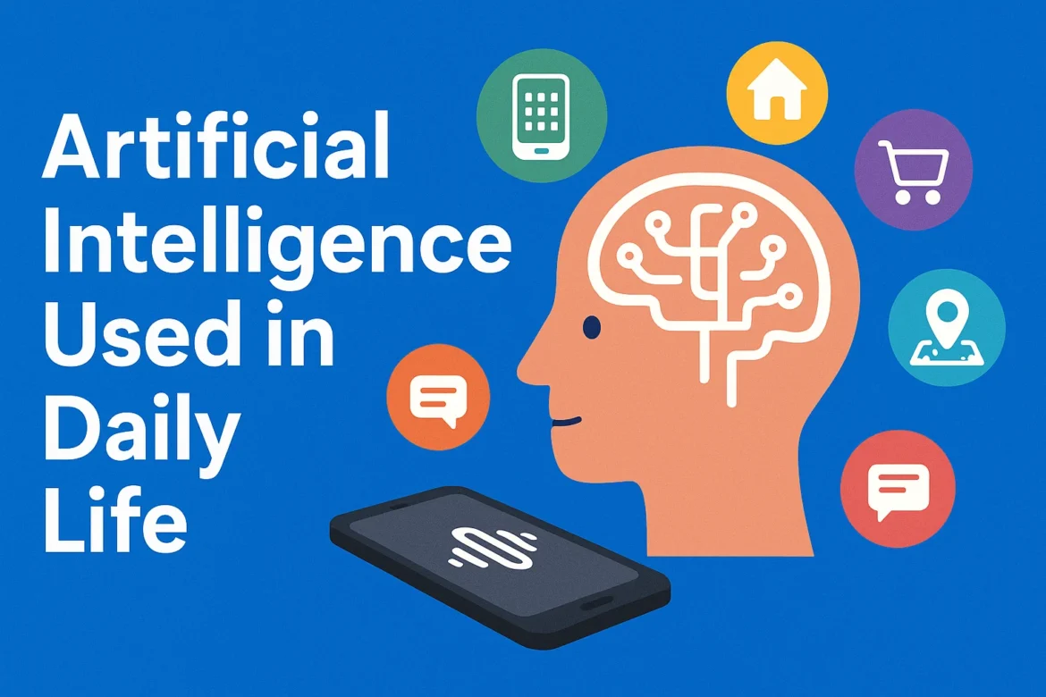 Artificial intelligence used in daily life